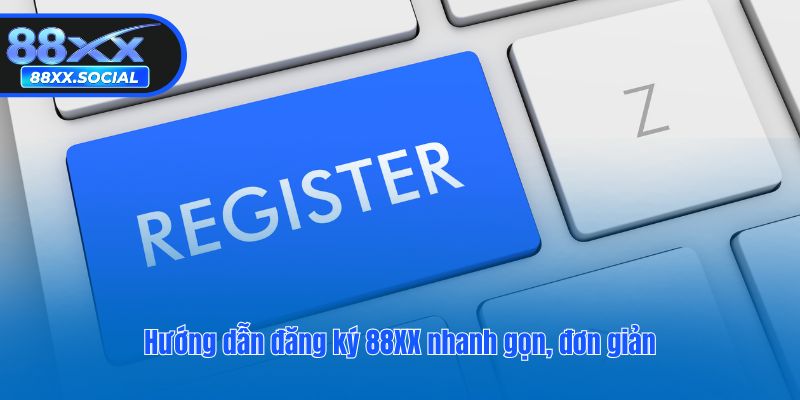 Hướng dẫn đăng ký 88XX nhanh gọn, đơn giản