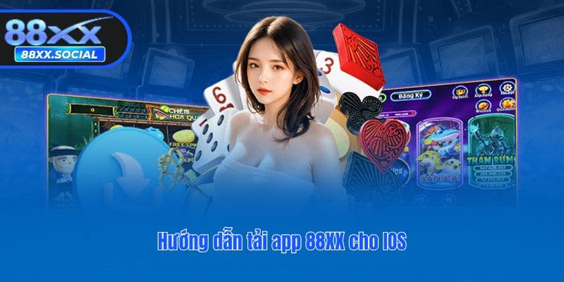 Hướng dẫn tải app 88XX cho IOS