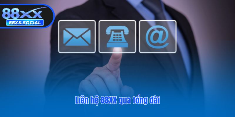 Liên hệ 88XX qua tổng đài