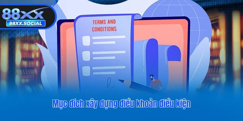 Mục đích xây dựng điều khoản điều kiện