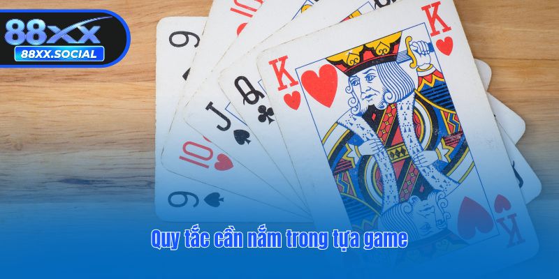 Quy tắc cần nắm trong tựa game